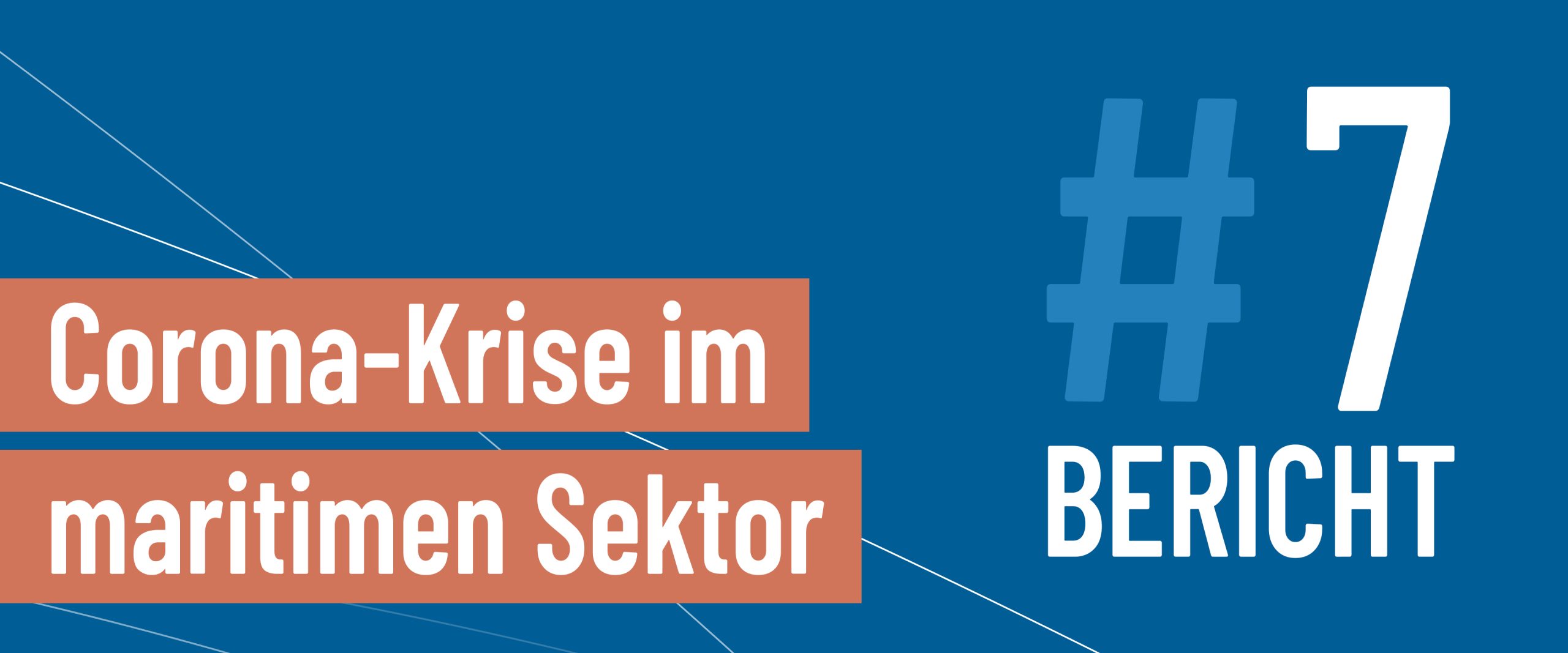 7. Bericht zu Reaktionen auf die Corona-Krise im maritimen Sektor
