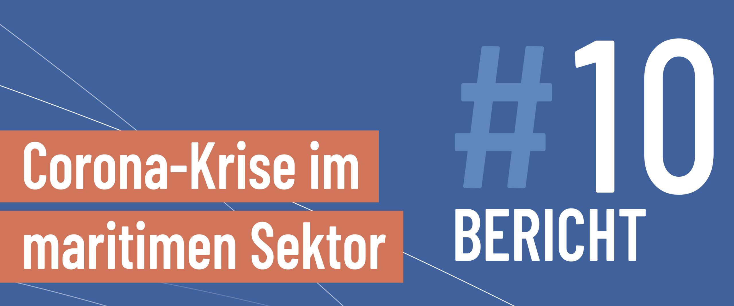 10. Bericht zu Reaktionen auf die Corona-Krise im maritimen Sektor